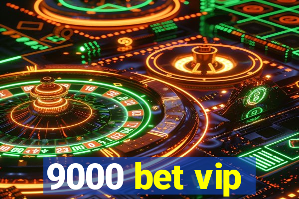 9000 bet vip